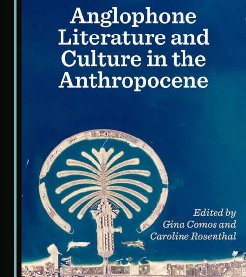 Anglophone Literature and Culture in the Anthropocene